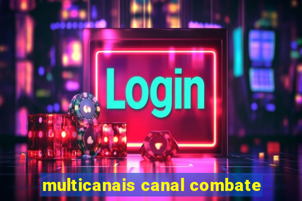 multicanais canal combate